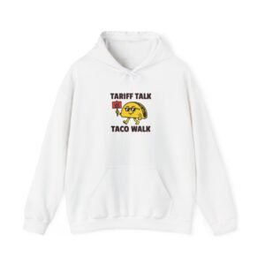 Tariff Talk Taco Walk Hoodie | political taco pun, protest typography